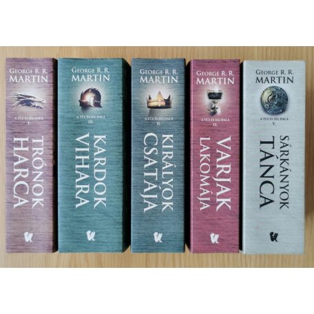 George R. R. Martin: A tűz és jég dala I-V. (Trónok harca, Királyok csatája, Kardok vihara, Varjak lakomája, Sárkányok tánca)