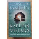 George R. R. Martin: A tűz és jég dala I-V. (Trónok harca, Királyok csatája, Kardok vihara, Varjak lakomája, Sárkányok tánca)