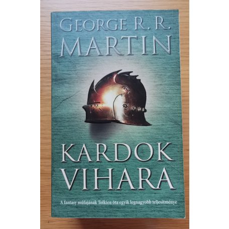 George R. R. Martin: A tűz és jég dala I-V. (Trónok harca, Királyok csatája, Kardok vihara, Varjak lakomája, Sárkányok tánca)