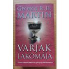 George R. R. Martin: A tűz és jég dala I-V. (Trónok harca, Királyok csatája, Kardok vihara, Varjak lakomája, Sárkányok tánca)