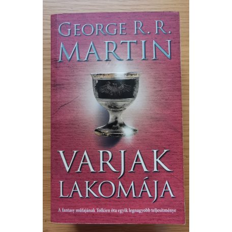 George R. R. Martin: A tűz és jég dala I-V. (Trónok harca, Királyok csatája, Kardok vihara, Varjak lakomája, Sárkányok tánca)