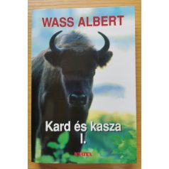 Wass Albert: Kard és kasza I-II.