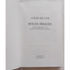Louis Kilzer: Hitler árulója (Martin Bormann, és a harmadik birodalom bukása)