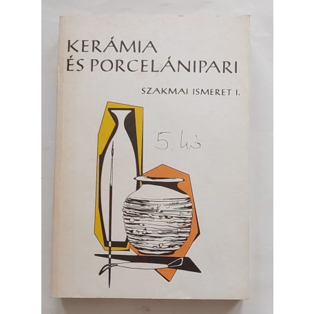 Fábián Nagy László: Kerámia és porcelánipari szakmai ismeret I-III.