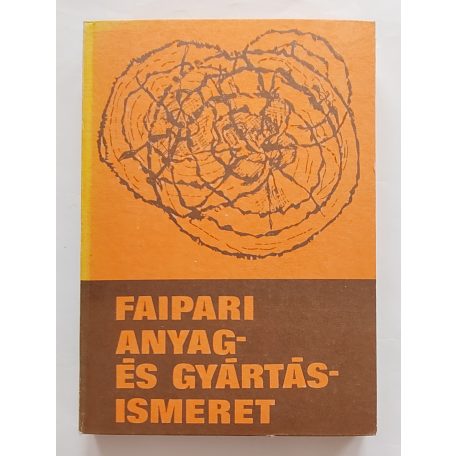 Lele - Földesi - Neuwirth: Faipari anyag-és gyártásismeret