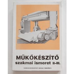Horváth János: Műkőkészítő szakmai ismeret II-III.