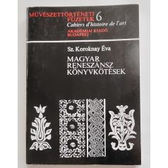   Sz. Koroknay Éva: Magyar reneszánsz könyvkötések (Művészettörténeti füzetek 6.)