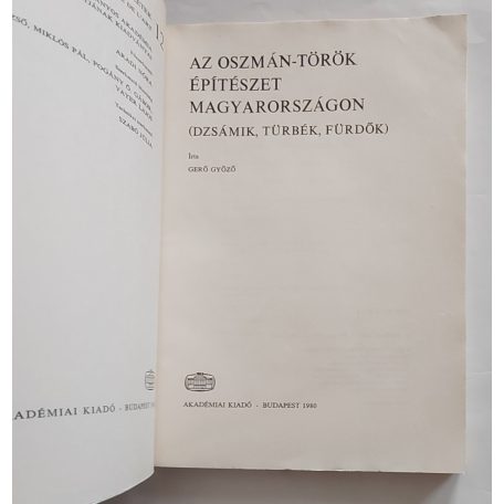 Gerő Győző: Az oszmán-török építészet Magyarországon (Dzsámik, türbék, fürdők) (Művészettörténeti füzetek 12.)