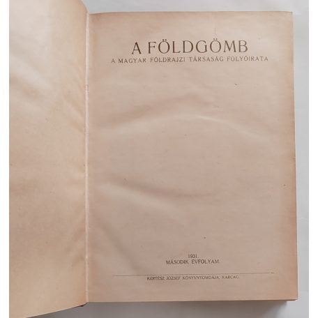 A Földgömb. A Magyar Földrajzi Társaság folyóirata. Második évfolyam. 1931. (Teljes!)
