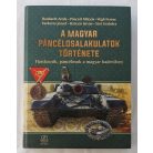 Bonhardt Attila - Pánczél Mátyás - Végh Ferenc - Szekeres József - Hattyár István - Sári Szabolcs (szerk.): A magyar páncélosalakulatok története