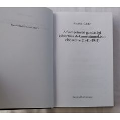   Bálint József: A ​Szovjetunió gazdasági kifosztása dokumentumokban elbeszélve (1941-1944)