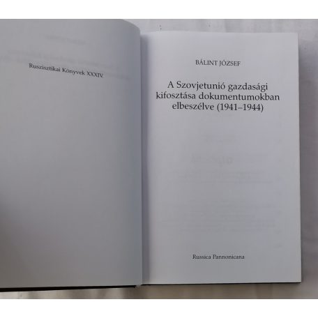 Bálint József: A ​Szovjetunió gazdasági kifosztása dokumentumokban elbeszélve (1941-1944)
