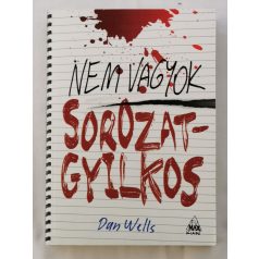 Dan Wells: Nem vagyok sorozatgyilkos