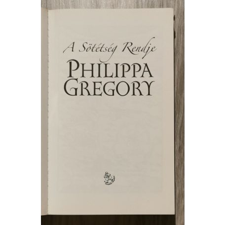 Philippa Gregory: A Sötétség Rendje
