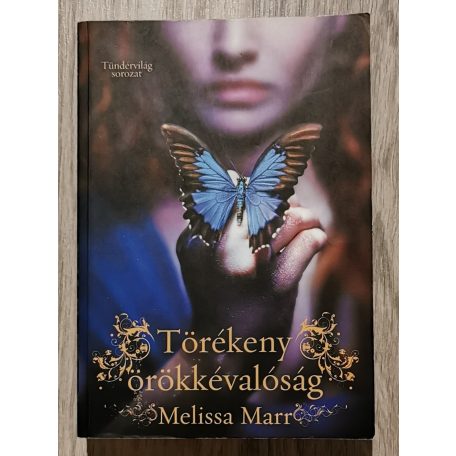 Melissa Marr: Törékeny örökkévalóság
