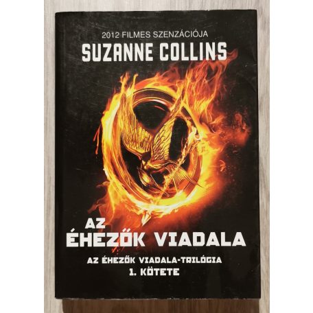 Suzanne Collins: Az éhezők viadala-trilógia (Az éhezők viadala, Futótűz, A kiválasztott)