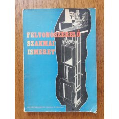   Vas Sándor: Felvonószerelő szakmai ismeret szakmunkásképző iskolák II.osztálya számára