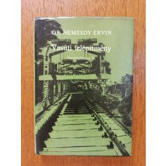   Nemesdy Ervin, Dr.: Vasúti felépítmény II. vasútépítéstan