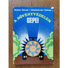   Balázs Ferenc-Dimitrievits György: A növényvédelem gépei