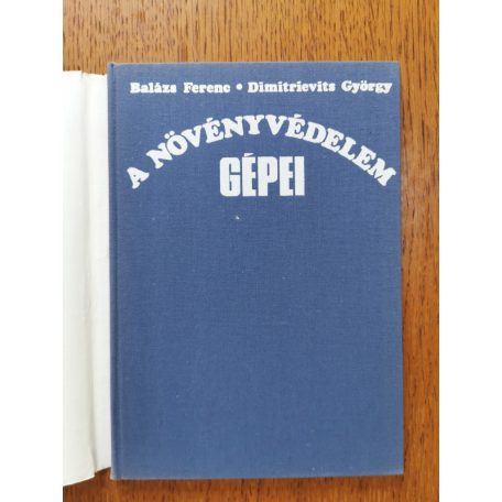 Balázs Ferenc-Dimitrievits György: A növényvédelem gépei