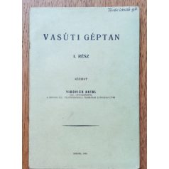 Vidovich Antal: Vasúti géptan I-II. (Kézirat)