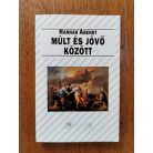Hannah Arendt: Múlt és jövő között - Nyolc gyakorlat a politikai gondolkodás terén