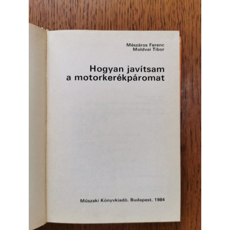 Mészáros Ferenc-Moldvai Tibor: Hogyan javítsam a motorkerékpáromat?