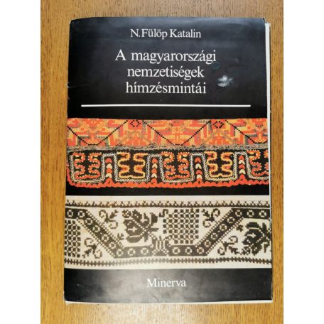 N. Fülöp Katalin: A magyarországi nemzetiségek hímzésmintái (Melléklettel)