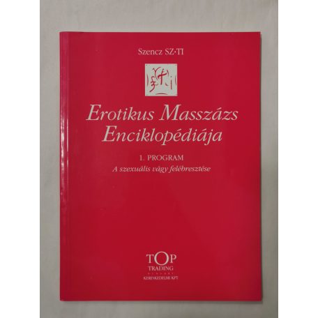 Szencz SZ.TI: Erotikus Masszázs Enciklopédiája I-III.