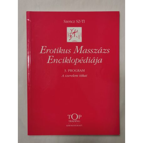 Szencz SZ.TI: Erotikus Masszázs Enciklopédiája I-III.