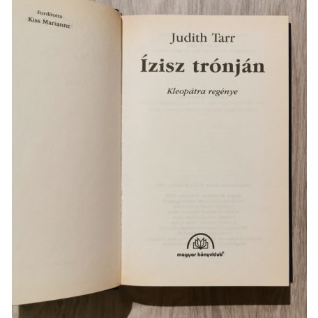 Judith Tarr: Ízisz trónján (Kleopátra regénye)