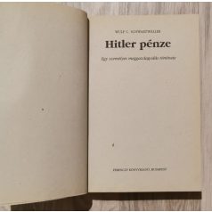   Wulf C. Schwarzwaller: Hitler pénze - Egy személyes meggazdagodás története 