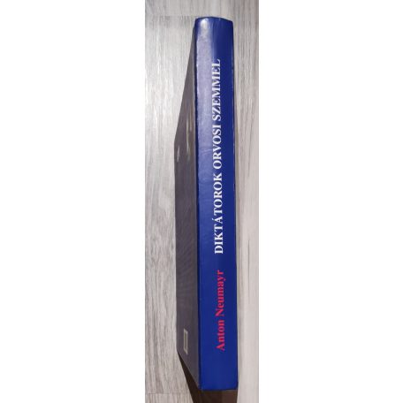  Anton Neumayr: Diktátorok orvosi szemmel