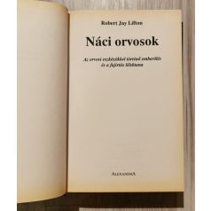  Robert Jay Lifton: Náci orvosok - Az orvosi eszközökkel történő emberölés és a fajirtás lélektana