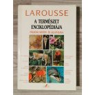 Larousse: A természet enciklopédiája: Földünk növény- és állatvilága 