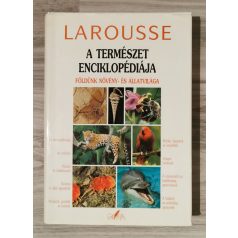   Larousse: A természet enciklopédiája: Földünk növény- és állatvilága 