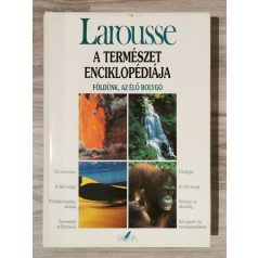   Larousse: A természet enciklopédiája - Földünk, az élő bolygó