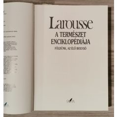   Larousse: A természet enciklopédiája - Földünk, az élő bolygó