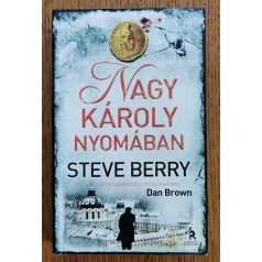 Steve Berry: Nagy Károly nyomában