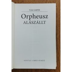 Tom Harper: Orpheusz alászállt 