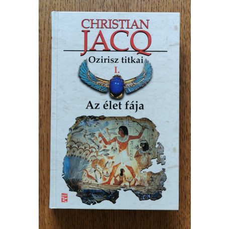 Christian Jacq: Ozirisz titkai I-IV. (Az élet fája; A gonosz szövetsége; A tűz útja; A nagy titok)