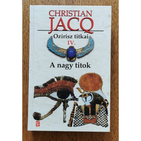 Christian Jacq: Ozirisz titkai I-IV. (Az élet fája; A gonosz szövetsége; A tűz útja; A nagy titok)