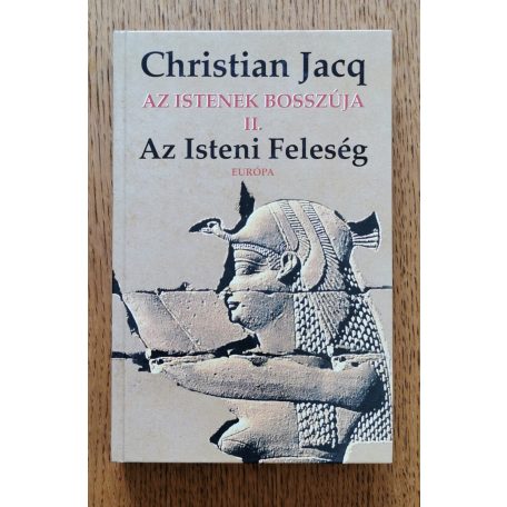 Christian Jacq: Az istenek bosszúja I-II. (Embervadászat - Az Isteni Feleség)