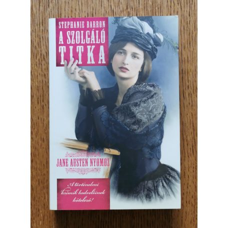 Stephanie Barron: A szolgáló titka