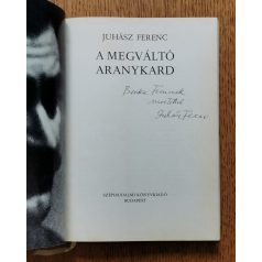 Juhász Ferenc: A megváltó aranykard (dedikált)