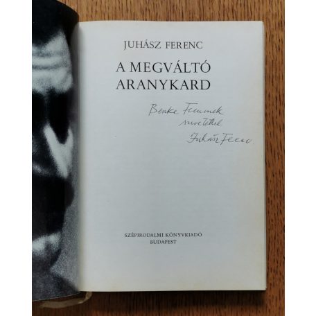 Juhász Ferenc: A megváltó aranykard (dedikált)