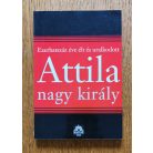 Bognár József (szerk.): Ezerhatszáz éve élt és uralkodott Attila nagy király