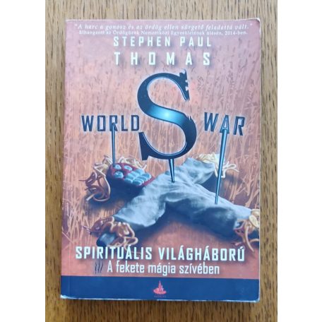Stephen Paul Thomas: World War S - Spirituális világháború - A fekete mágia szívében 