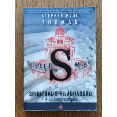   Stephen Paul Thomas: World War S - Spirituális világháború - A sárkány szolgálói