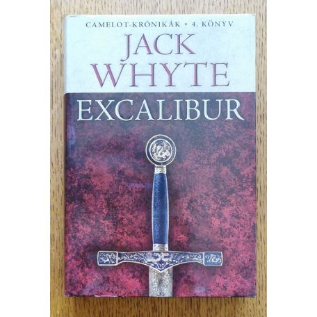 Jack Whyte: Az égi kő - Camelot-krónikák 1-5. kötet